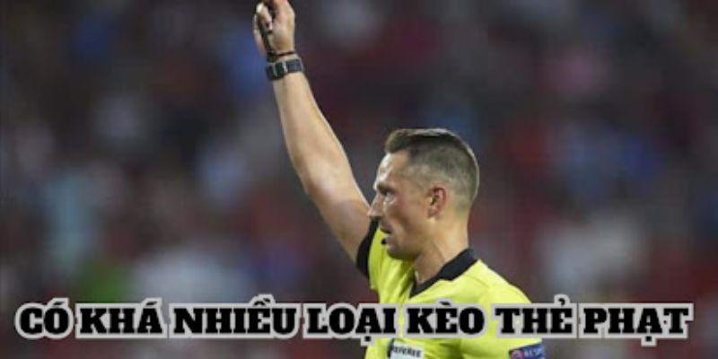 Kèo thẻ phạt Các loại kèo thẻ phạt phổ biến hiện nay