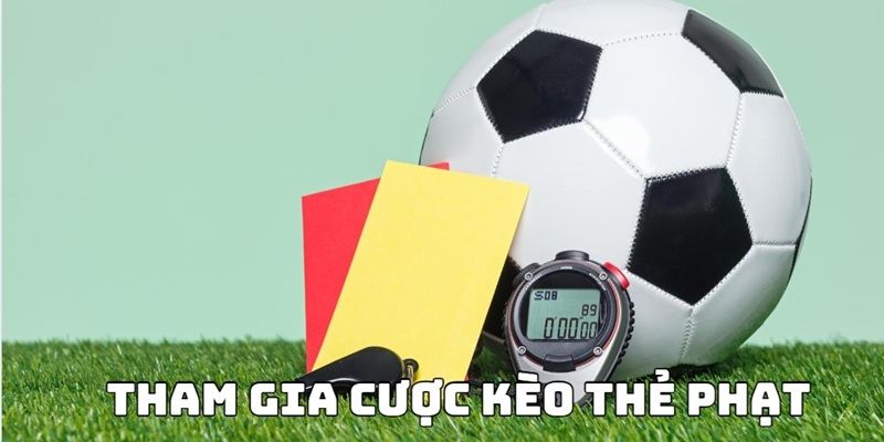 Kèo thẻ phạt Bí quyết đặt cược an toàn cho người mới
