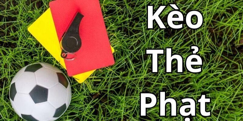 Kèo thẻ phạt Tại sao nên quan tâm đến kèo thẻ phạt?